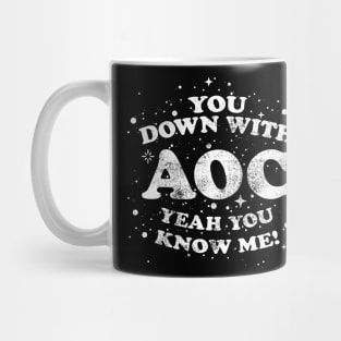 You Down With AOC (Alexandria Ocasio Cortez) Yeah You Know Me Mug